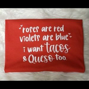 - Brand new unisex  T-shirt roses are red violets are blue I want tacos an…